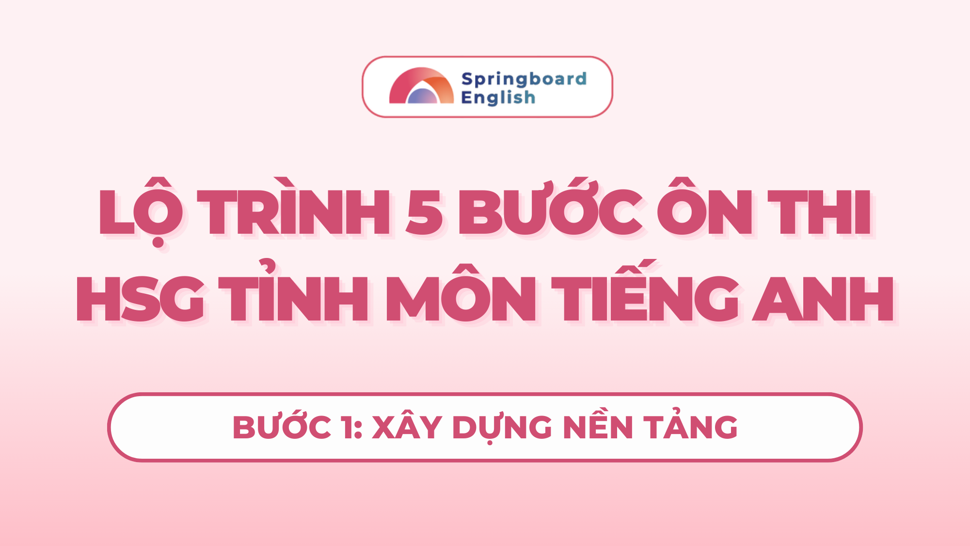 Cách ôn thi HSG Tỉnh Tiếng Anh - Xây dựng nền tảng