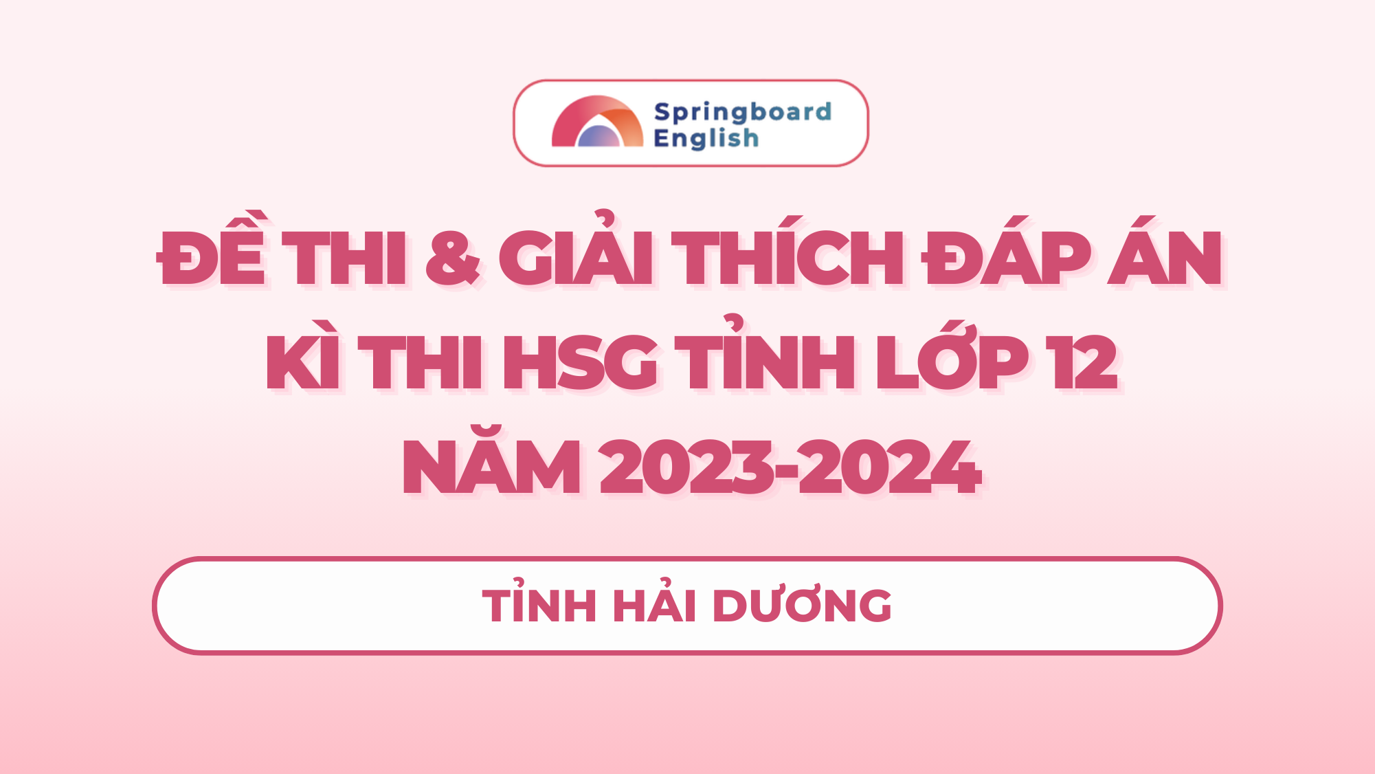 Đề thi & Đáp án HSG Tiếng Anh 12 tỉnh Hải Dương 23-24