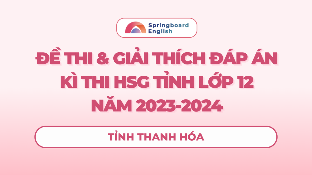 Đề thi & đáp án kì thi HSG Tiếng Anh 12 tỉnh Thanh Hóa 23-24