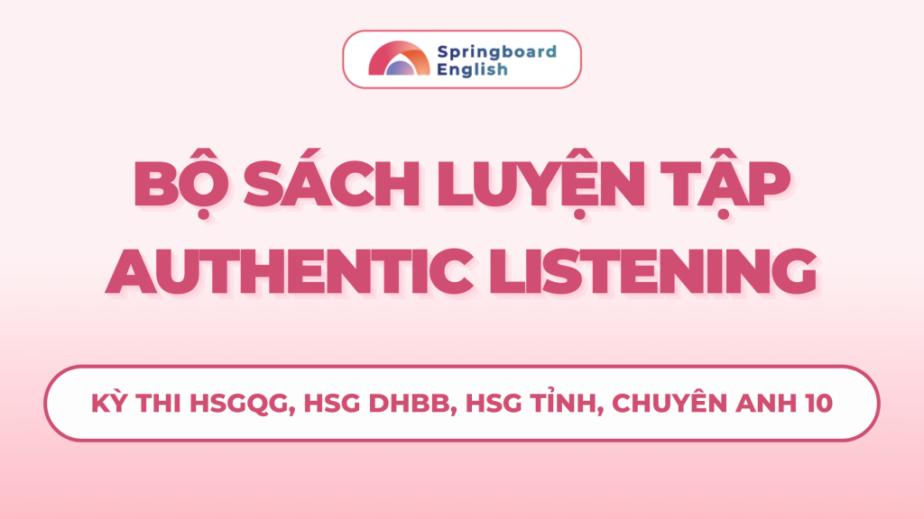 Bộ sách Authentic Listening by Springboard