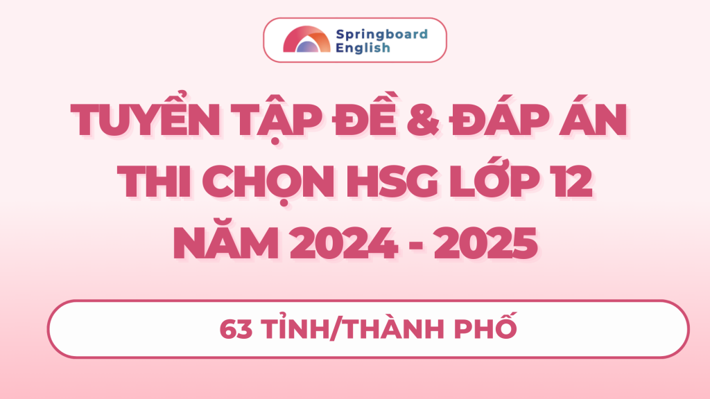 Tuyển tập đề thi HSG Tiếng Anh 12 63 tỉnh thành 2023-2024