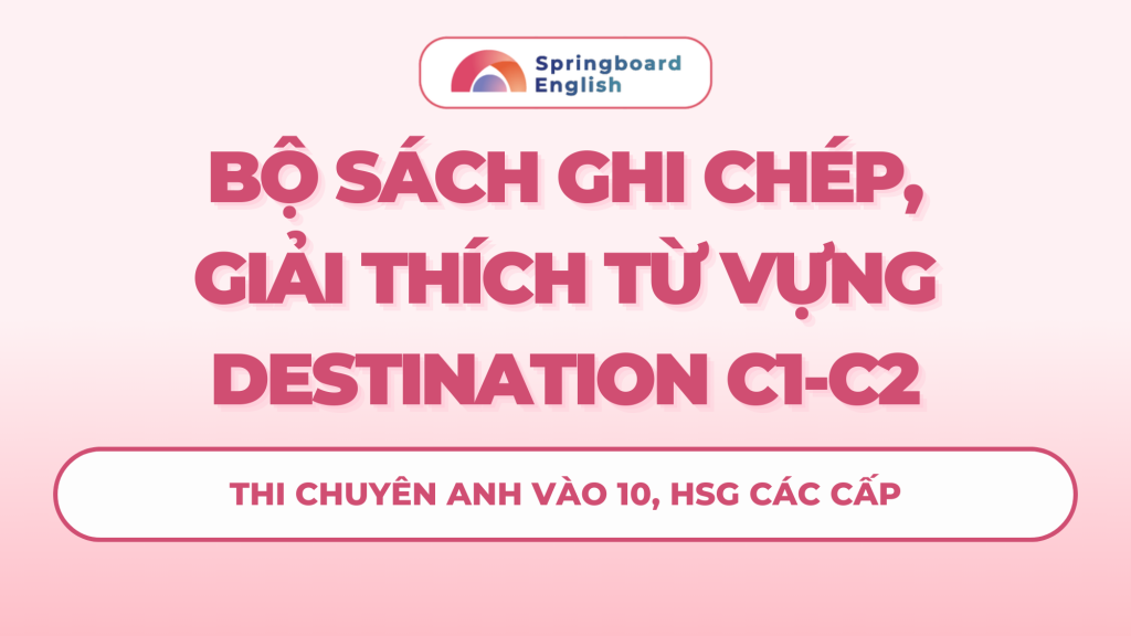 Sách ghi chép, giải thích từ vựng Destination C1-C2