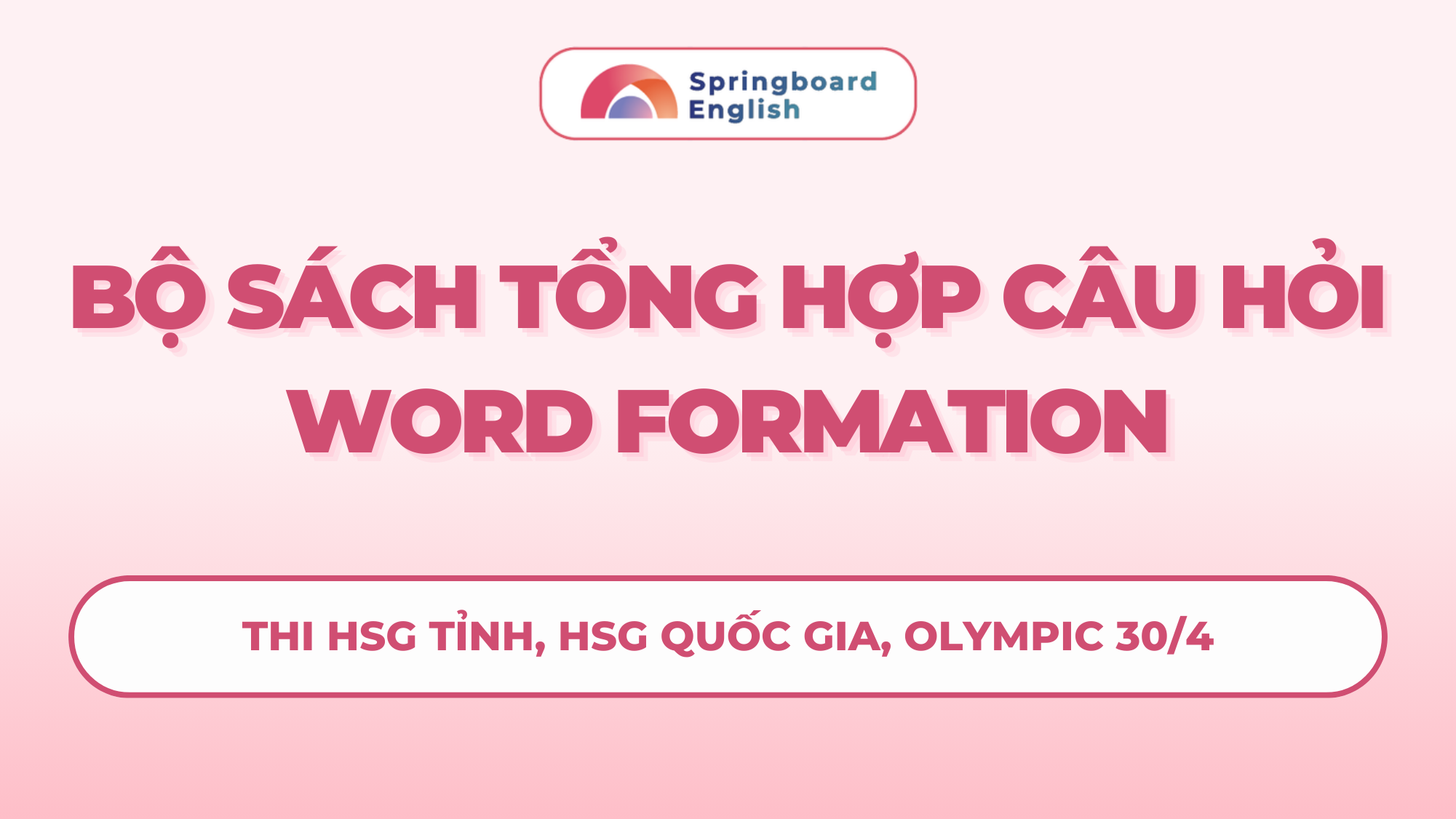 Bộ sách tổng hợp câu hỏi Word Formation (có đáp án)