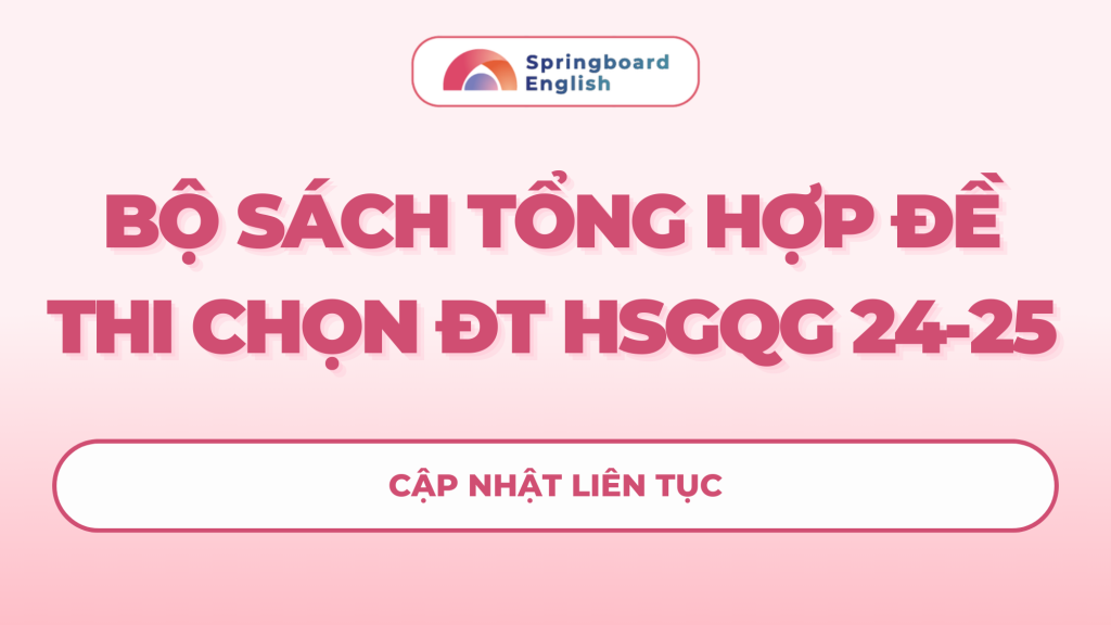 Sách tổng hợp đề thi chọn đội tuyển HSGQG Tiếng Anh 24-25